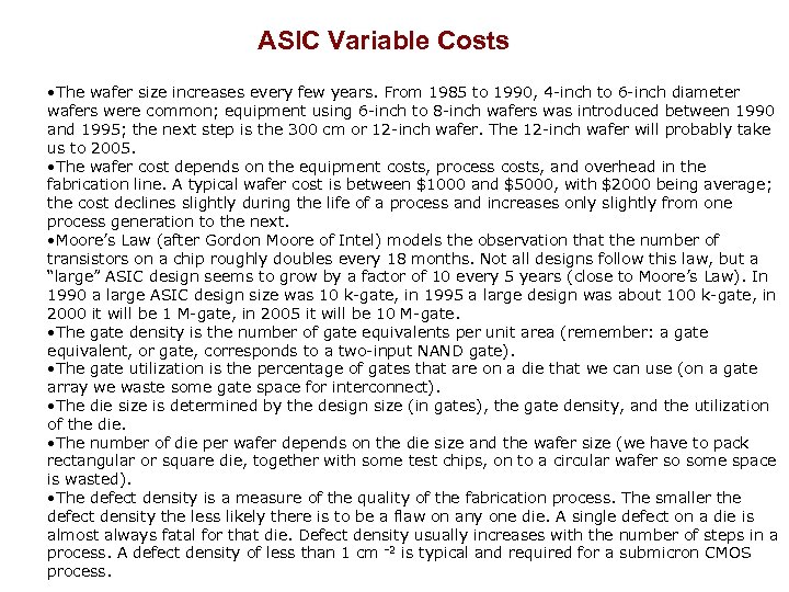 ASIC Variable Costs • The wafer size increases every few years. From 1985 to