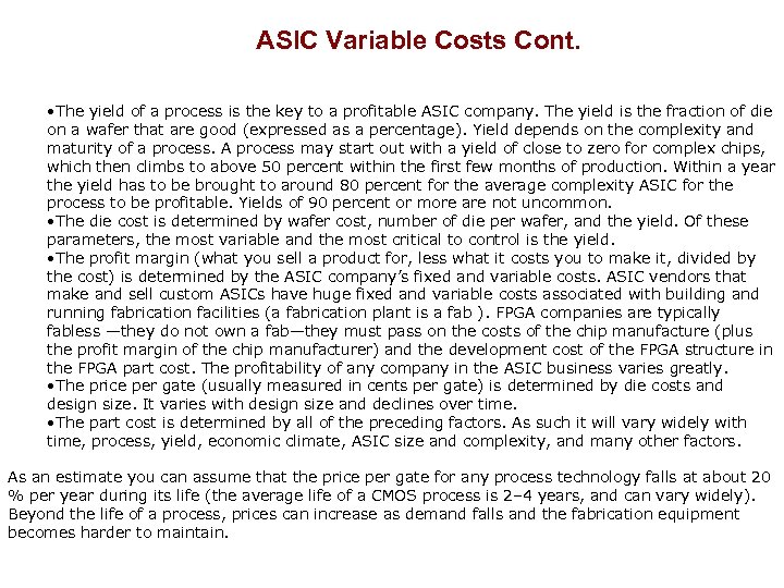 ASIC Variable Costs Cont. • The yield of a process is the key to