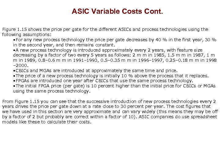 ASIC Variable Costs Cont. Figure 1. 15 shows the price per gate for the