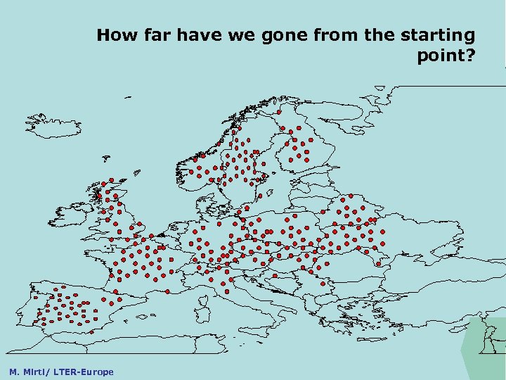 ILTER How far have we gone from the starting point? M. Mirtl/ LTER-Europe Federal