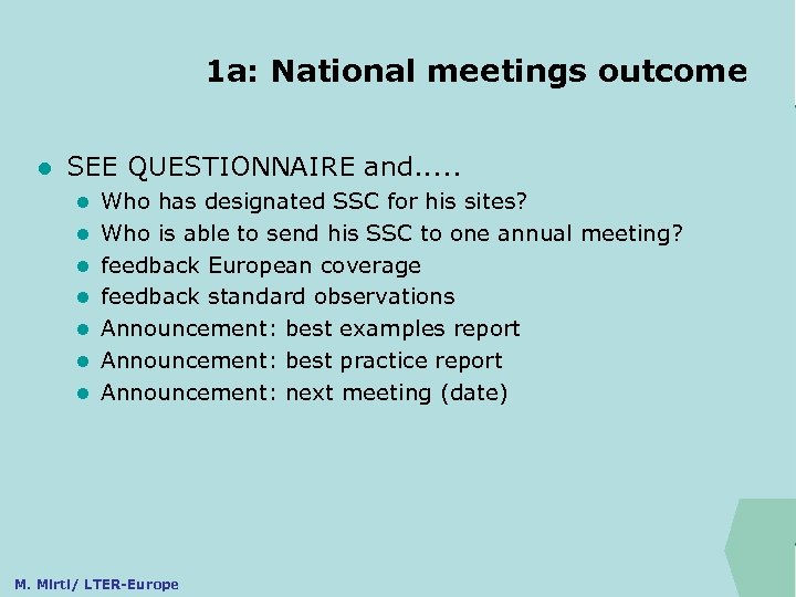 1 a: National meetings outcome ILTER l SEE QUESTIONNAIRE and. . . l l