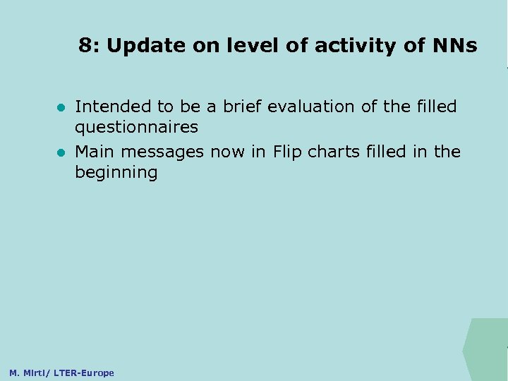 8: Update on level of activity of NNs ILTER Intended to be a brief