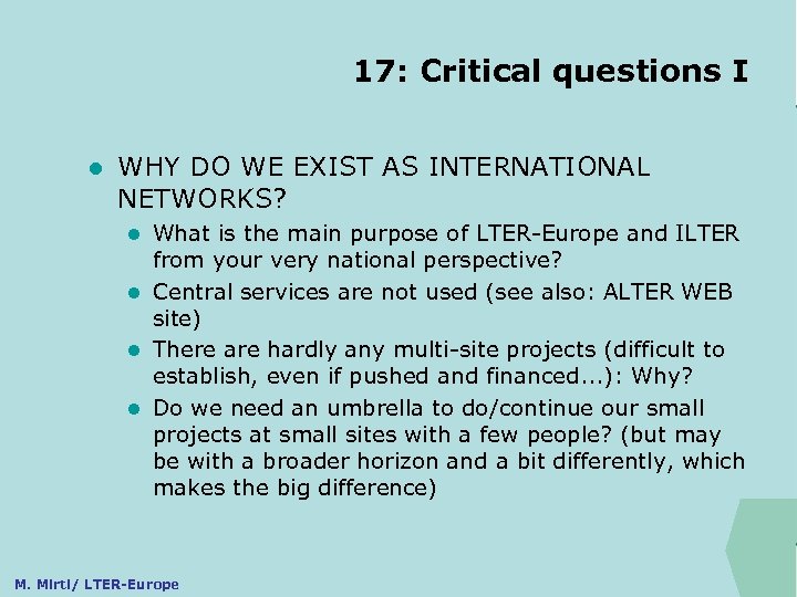 17: Critical questions I ILTER l WHY DO WE EXIST AS INTERNATIONAL NETWORKS? What