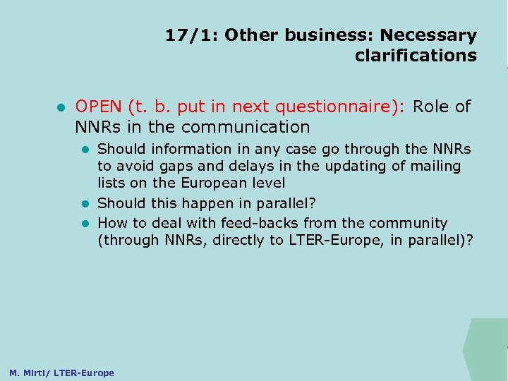 17/1: Other business: Necessary clarifications ILTER l OPEN (t. b. put in next questionnaire):