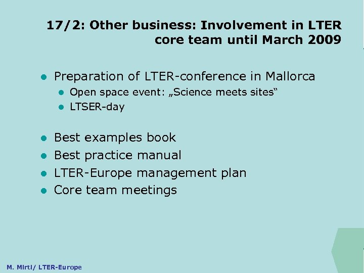 ILTER 17/2: Other business: Involvement in LTER core team until March 2009 l Preparation