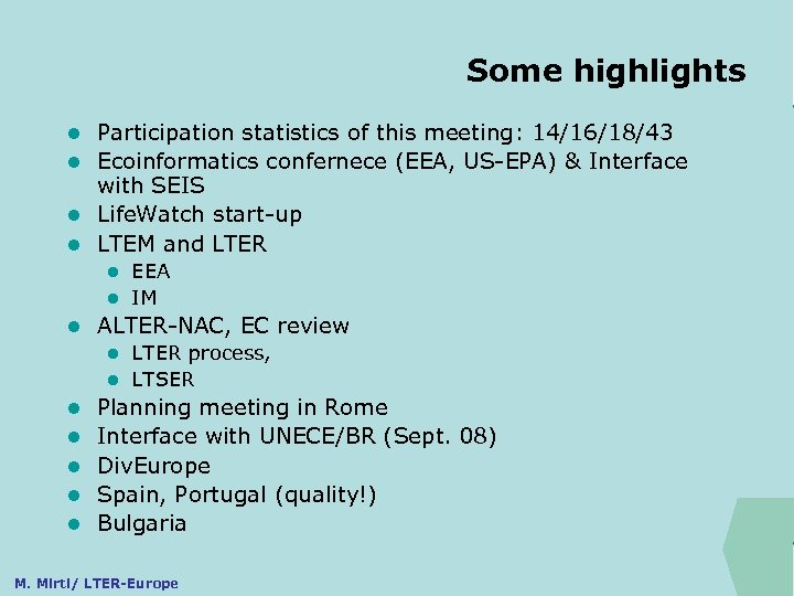 Some highlights ILTER Participation statistics of this meeting: 14/16/18/43 l Ecoinformatics confernece (EEA, US-EPA)