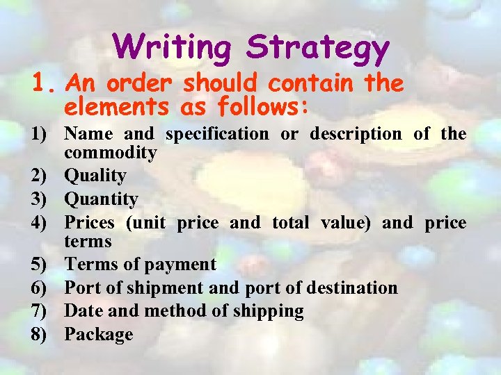 Writing Strategy 1. An order should contain the elements as follows: 1) Name and