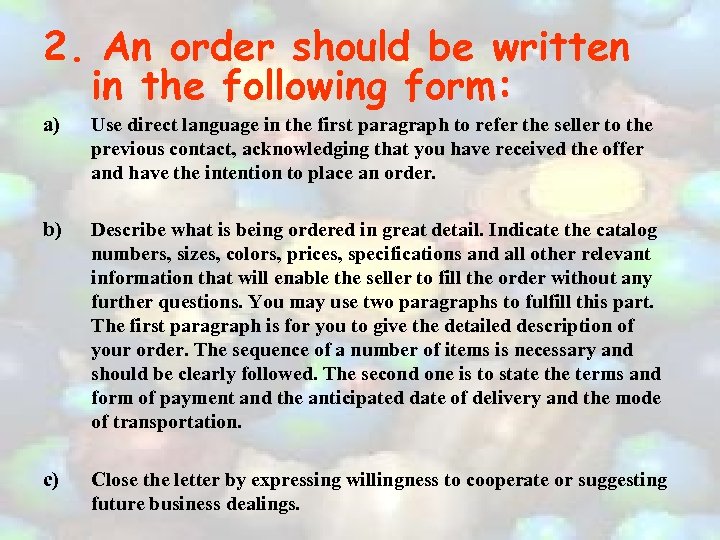 2. An order should be written in the following form: a) Use direct language