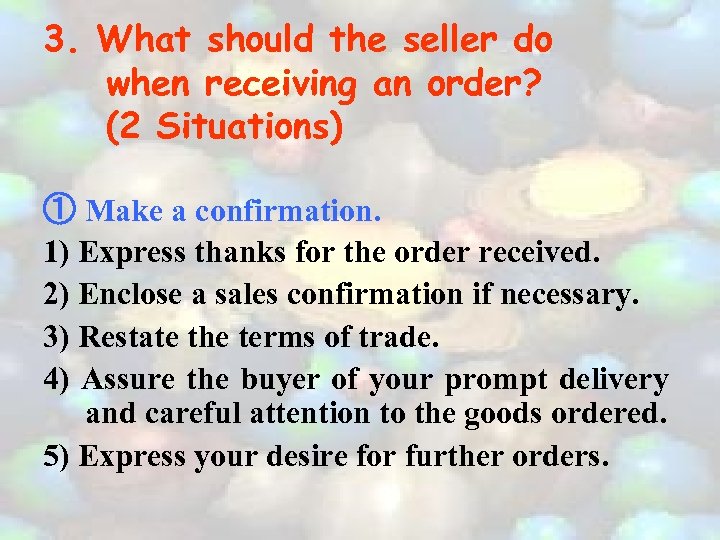 3. What should the seller do when receiving an order? (2 Situations) ① Make