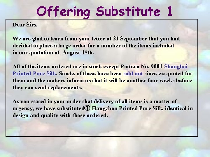 Offering Substitute 1 Dear Sirs, We are glad to learn from your letter of