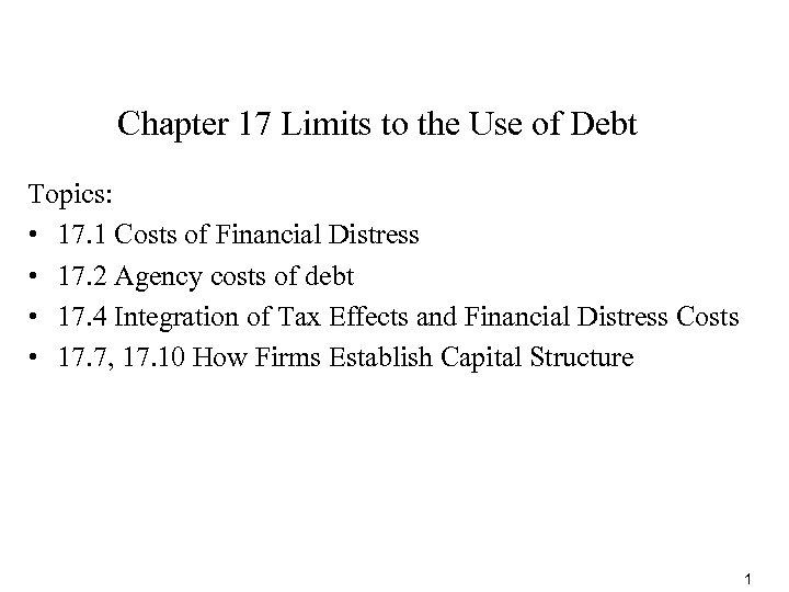 Chapter 17 Limits to the Use of Debt Topics: • 17. 1 Costs of