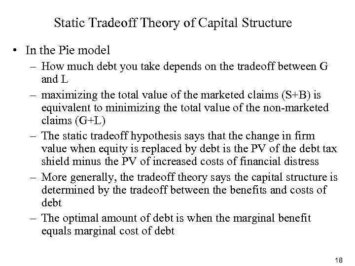 Static Tradeoff Theory of Capital Structure • In the Pie model – How much