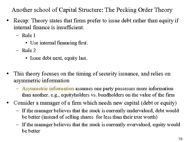 Another school of Capital Structure: The Pecking Order Theory • Recap: Theory states that