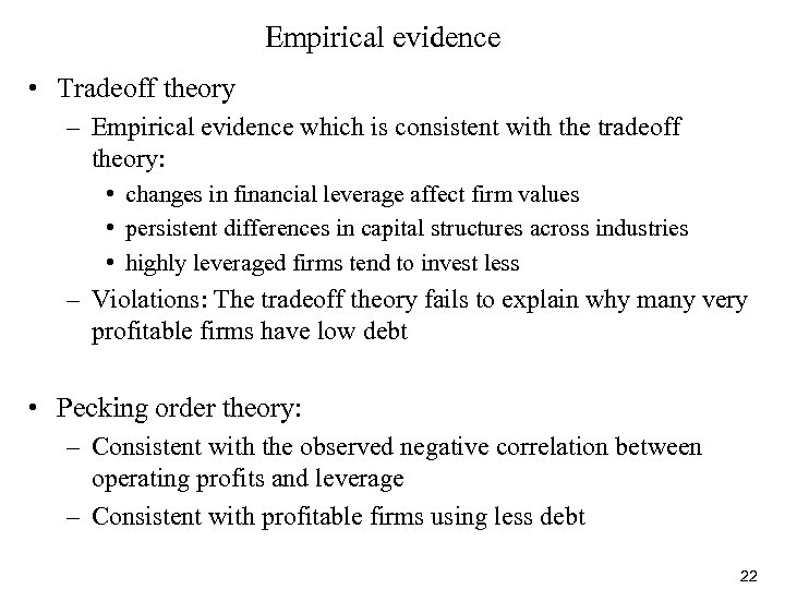 Empirical evidence • Tradeoff theory – Empirical evidence which is consistent with the tradeoff