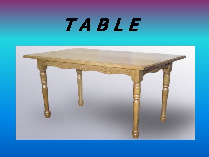TABLE 