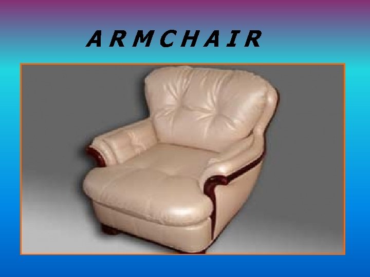 ARMCHAIR 