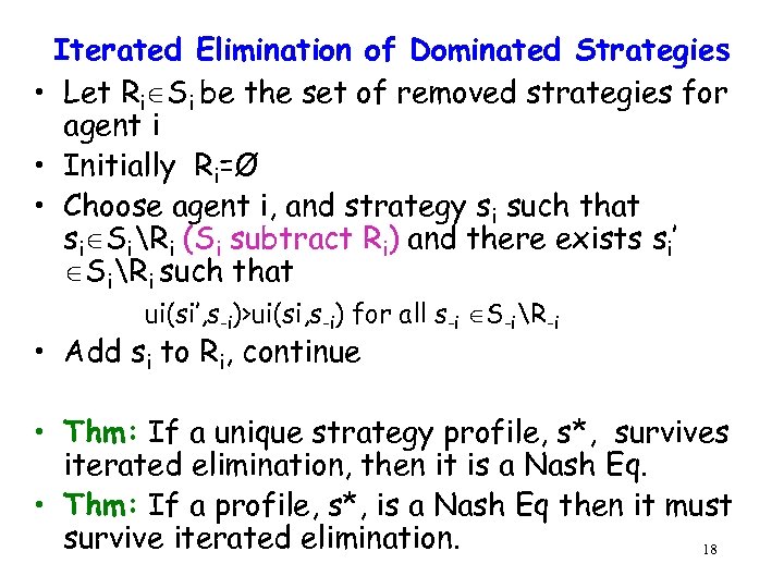 Iterated Elimination of Dominated Strategies • Let Ri Si be the set of removed