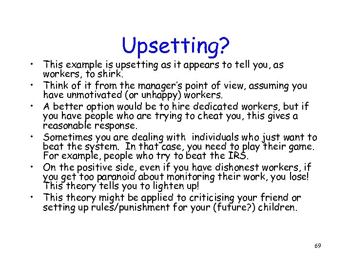 Upsetting? • This example is upsetting as it appears to tell you, as workers,