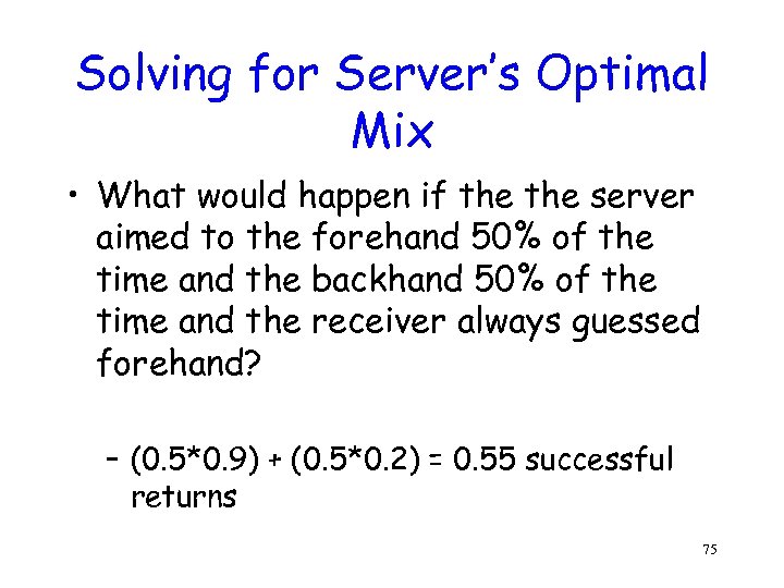 Solving for Server’s Optimal Mix • What would happen if the server aimed to