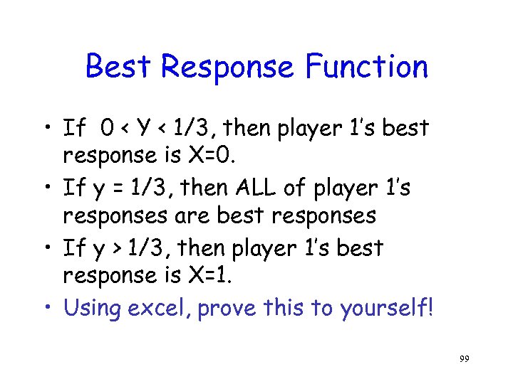 Best Response Function • If 0 < Y < 1/3, then player 1’s best