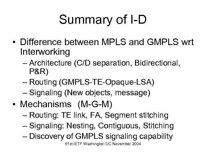 Summary of I-D • Difference between MPLS and GMPLS wrt Interworking – Architecture (C/D