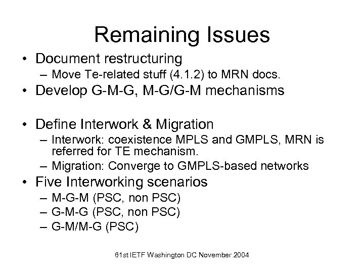 Remaining Issues • Document restructuring – Move Te-related stuff (4. 1. 2) to MRN