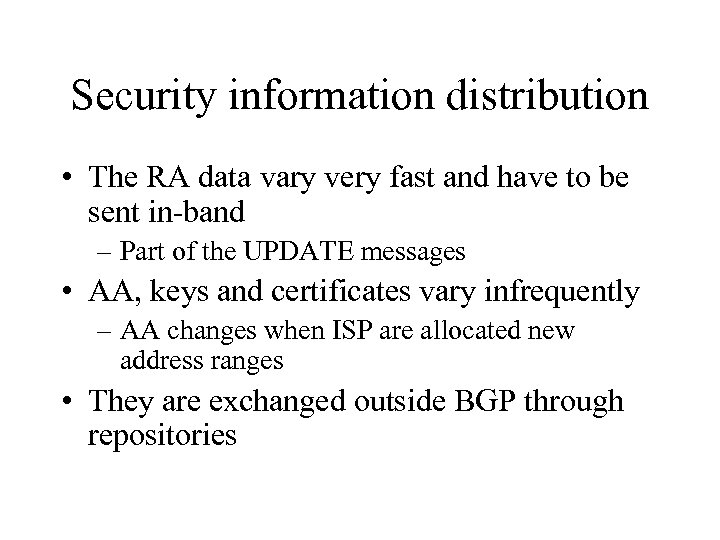 Security information distribution • The RA data vary very fast and have to be