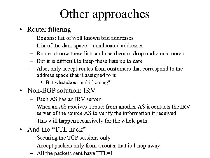 Other approaches • Router filtering – – – Bogons: list of well known bad