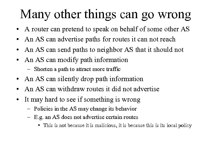 Many other things can go wrong • • A router can pretend to speak