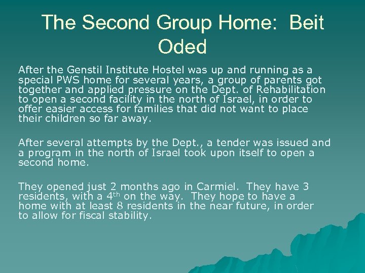 The Second Group Home: Beit Oded After the Genstil Institute Hostel was up and