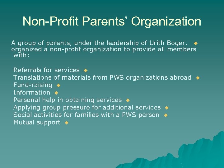 Non-Profit Parents’ Organization A group of parents, under the leadership of Urith Boger, u