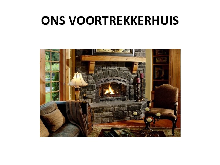 ONS VOORTREKKERHUIS 