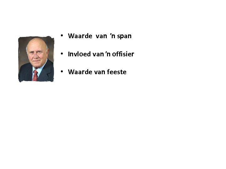  • Waarde van ŉ span • Invloed van ŉ offisier • Waarde van