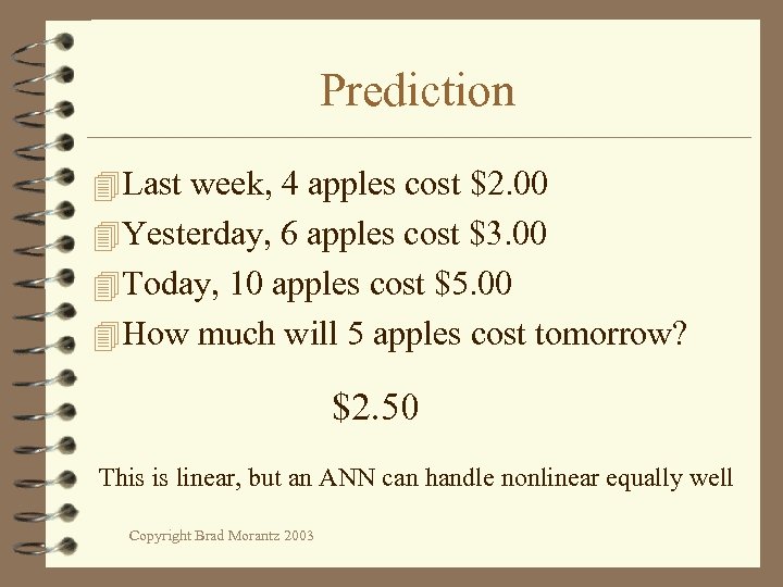 Prediction 4 Last week, 4 apples cost $2. 00 4 Yesterday, 6 apples cost