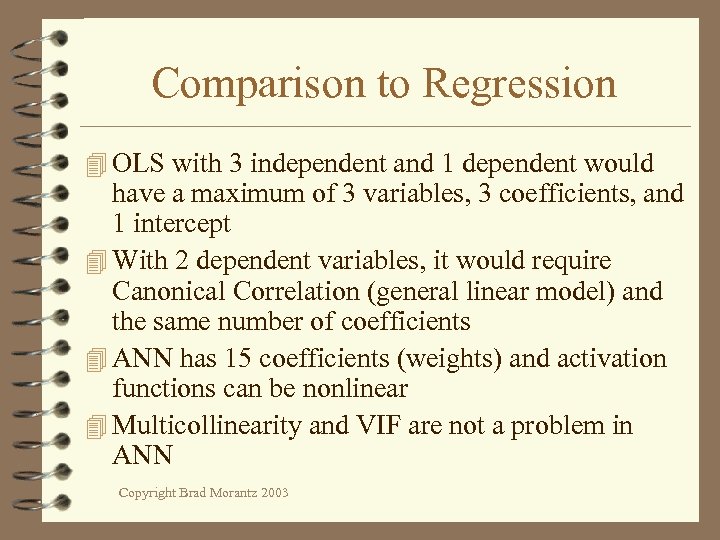 Comparison to Regression 4 OLS with 3 independent and 1 dependent would have a