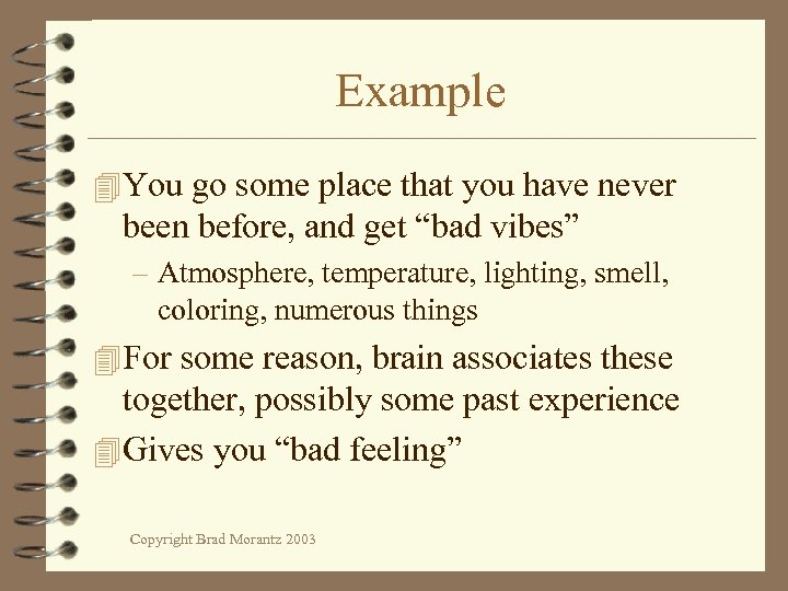 Example 4 You go some place that you have never been before, and get