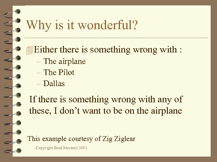 Why is it wonderful? 4 Eithere is something wrong with : – The airplane