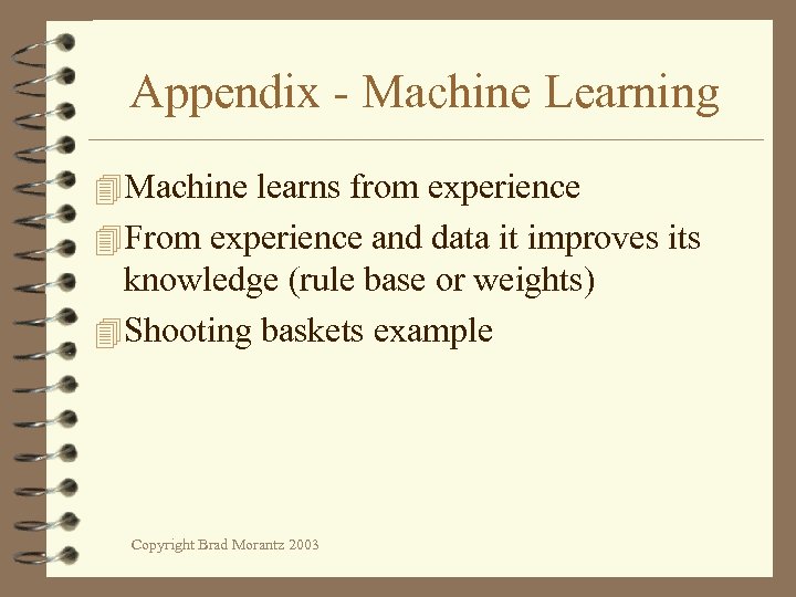 Appendix - Machine Learning 4 Machine learns from experience 4 From experience and data