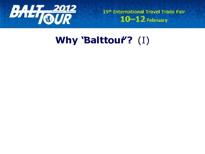 Why “ Balttour ? (I) ” 