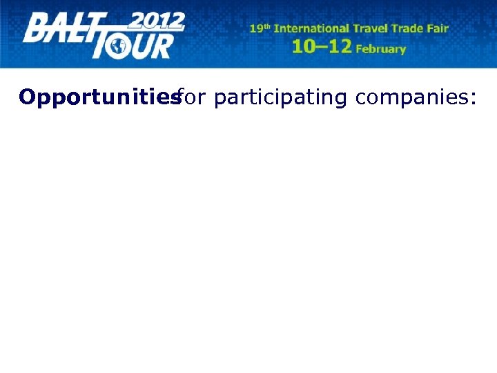 Opportunities for participating companies: 