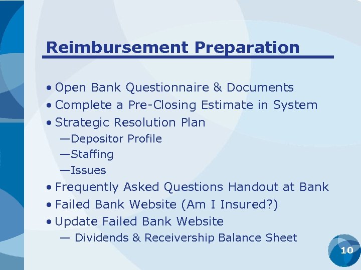 Reimbursement Preparation • Open Bank Questionnaire & Documents • Complete a Pre-Closing Estimate in