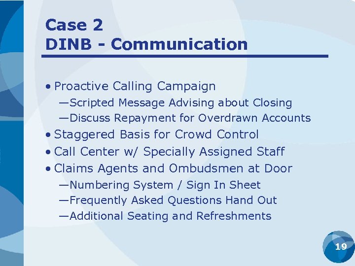 Case 2 DINB - Communication • Proactive Calling Campaign —Scripted Message Advising about Closing