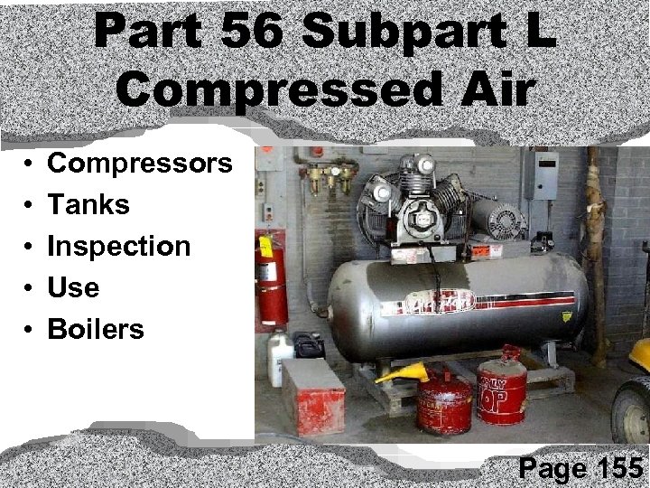 Part 56 Subpart L Compressed Air • • • Compressors Tanks Inspection Use Boilers