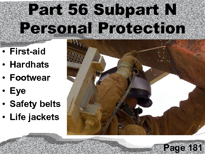 Part 56 Subpart N Personal Protection • • • First-aid Hardhats Footwear Eye Safety