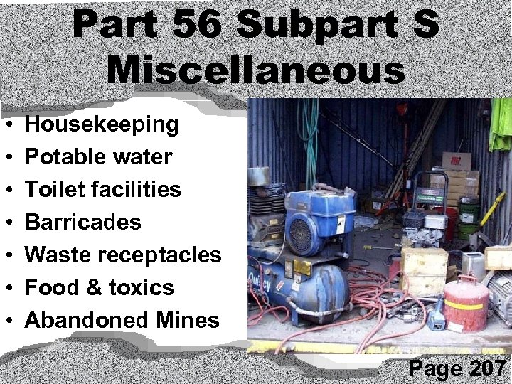 Part 56 Subpart S Miscellaneous • • Housekeeping Potable water Toilet facilities Barricades Waste