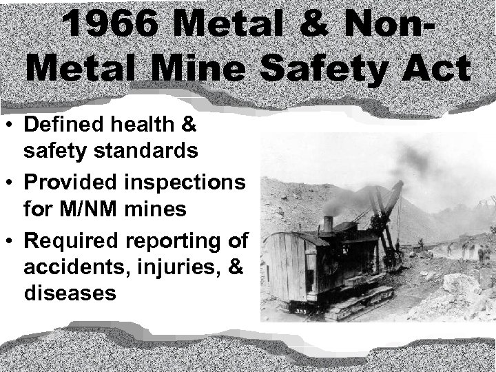 1966 Metal & Non. Metal Mine Safety Act • Defined health & safety standards