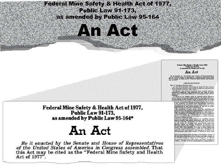 Federal Mine Safety & Health Act of 1977, Public Law 91 -173, as amended