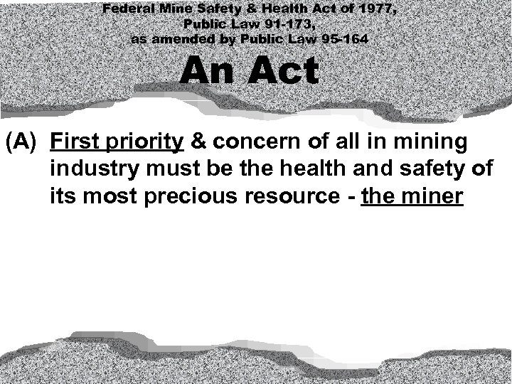 Federal Mine Safety & Health Act of 1977, Public Law 91 -173, as amended