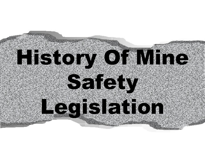 History Of Mine Safety Legislation 