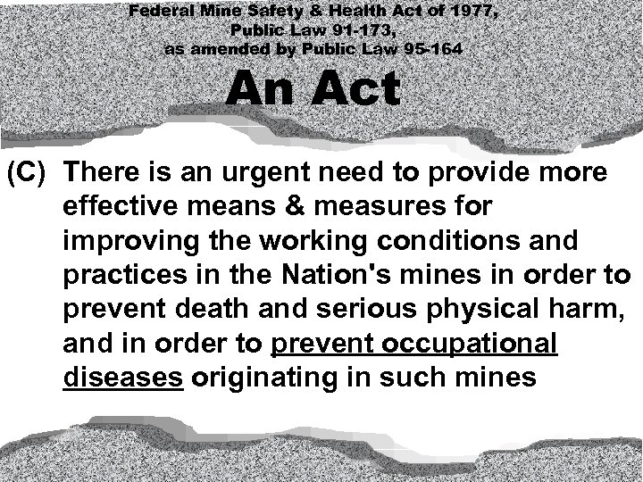 Federal Mine Safety & Health Act of 1977, Public Law 91 -173, as amended